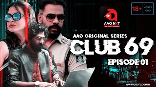 CLUB 69 | AAO Original Series | Episode 01 | Cybercrime Thriller ...