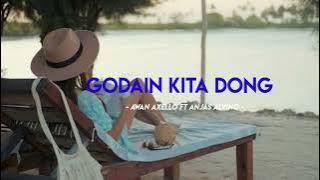 DJ OLD !!! GODAIN KITA DONG - [ AWAN AXELLO FT ANJAS ALVINO REMIX ] !!!