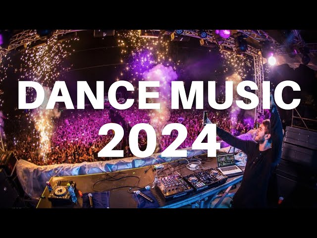 DANCE MUSIC 2024 - Mashups & Remixes of Popular Songs 2024 | DJ Remix Club Music Dance Mix 2023 🥳 class=