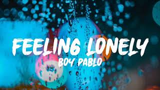 Boy Pablo - Feeling Lonely ( Lyrics )