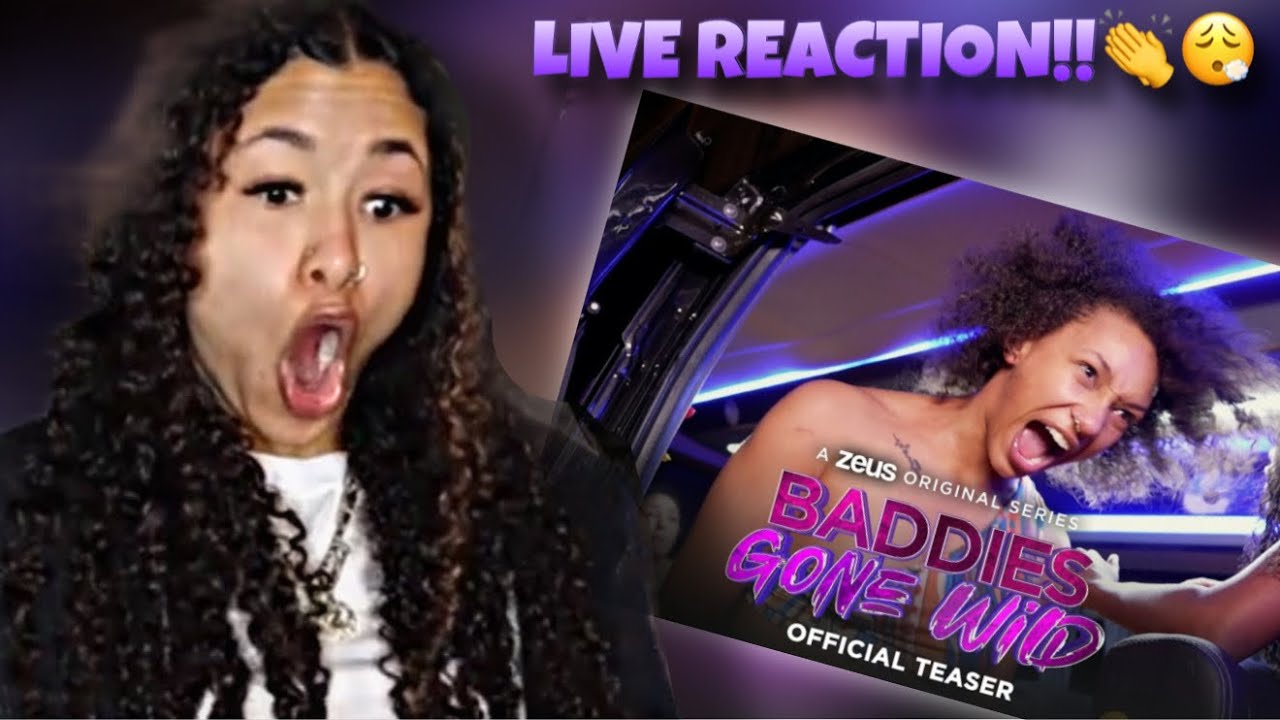 Baddies Gone Wild Official Teaser LIVE REACTION!! - YouTube