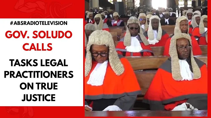 Gov.  Soludo Calls Tasks Legal Practitioners On True Justice