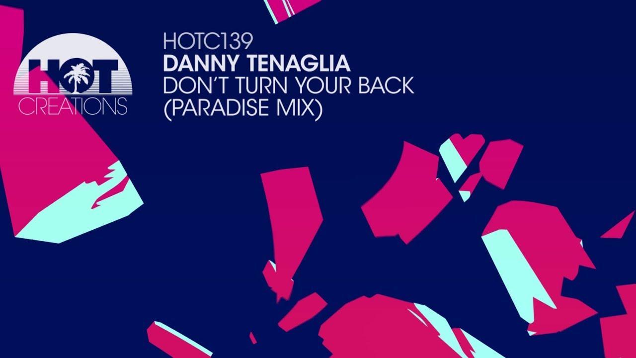 Danny Tenaglia - Don't Turn Your Back (Paradise Mix) - YouTube