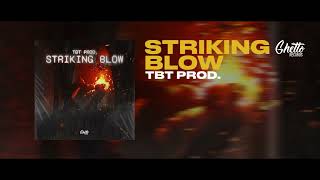 TBT Prod. - Striking blow