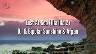 Lost At Sea (Illa Illa 2) - B.I feat. Afgan dan Bipolar Sunshine (Easy Lyrics)