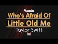 Taylor Swift - Who's Afraid Of Little Old Me (Karaoke with Lyrics)
