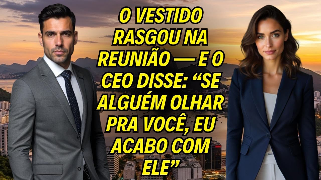 O Vestido Rasgou Na Reunião — E O CEO Disse: “Se Alguém Olhar Pra Você, Eu Acabo Com Ele”