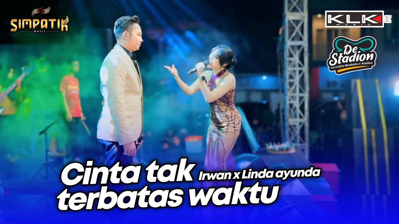 CINTA TAK TERBATAS WAKTU - LINDA AYUNDA X IRWAN - LIVE SIMPATIK MUSIC KLK AUDIO - BAKSO DE STADION