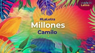 Camilo - Millones | #LaLetra Lyric Vídeo x Made in Latino