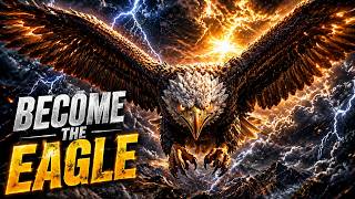 The Eagle Mentality Most People Never Understand