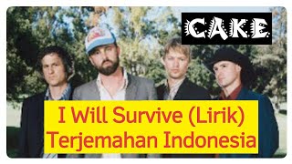 I WILL SURVIVE (LIRIK) CAKE TERJEMAHAN INDONESIA
