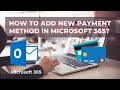How to Add or Change Microsoft Office 365 Payment Method | Quick &amp; Easy Guide 2024