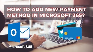 How to Add or Change Microsoft Office 365 Payment Method | Quick & Easy Guide 2024