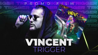 V1NCENT (Promo Film). Создание альбома "TRIGGER" и новый ориентир творчества.