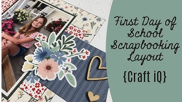 First Day of School Scrapbooking Layout | Craft iQ September 2022