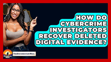How Do Cybercrime Investigators Recover Deleted Digital Evidence? - The Documentary Reel