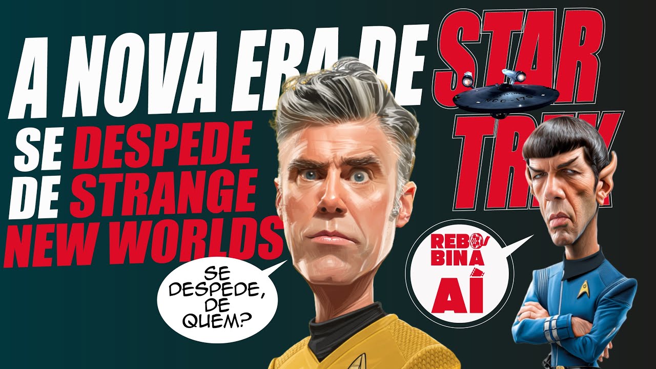 O Fim da Nova Era Star Trek – Encerramento e Resenha de Strange New Worlds, Discovery e Picard