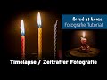 #11 Fotografie Tutorial - Timelapse/Zeitraffer Fotografie Zuhause