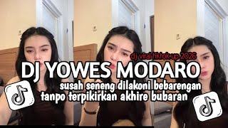 DJ YOWES MODARO - SUSAH SENENG DILAKONI BEBARENGAN || DJ FYP VIRAL TIKTOK FULLBASS MENGKANE