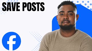How To Save A Post On Facebook Step-By-Step Tutorial