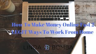 How to make money online fast 2 legit ways work from home