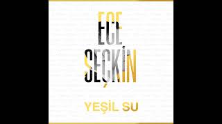 Ece Seçkin-Yeşil su