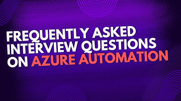Azure Interview Questions and Answers - Azure Automation