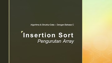 Insertion Sort | Pengurutan Array | Algoritma dan Struktur Data dengan Bahasa C