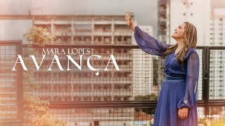 Mara Lopes - AVANÇA /Clipe oficial