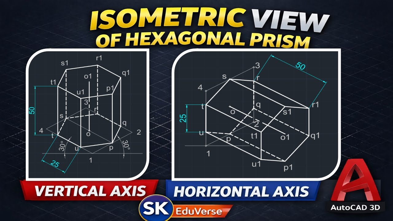 Isometric View of Hexagonal Prism | Vertical & Horizontal Axis | AutoCAD | Engineering Drawing
