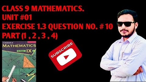 kpk board class 9 mathematics unit #01 exercise 1.3 question no. 10 all parts