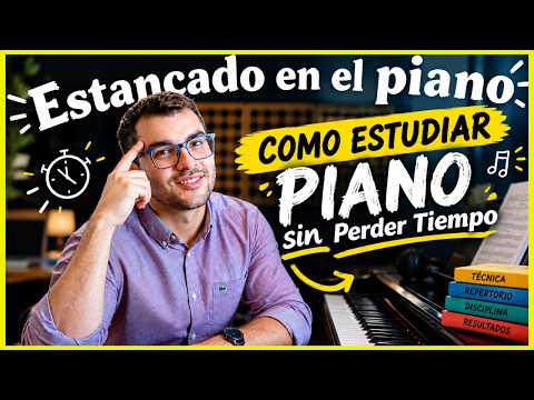 How to Really Study Piano, Without Wasting Time and Without Getting Stuck (Effective study method)