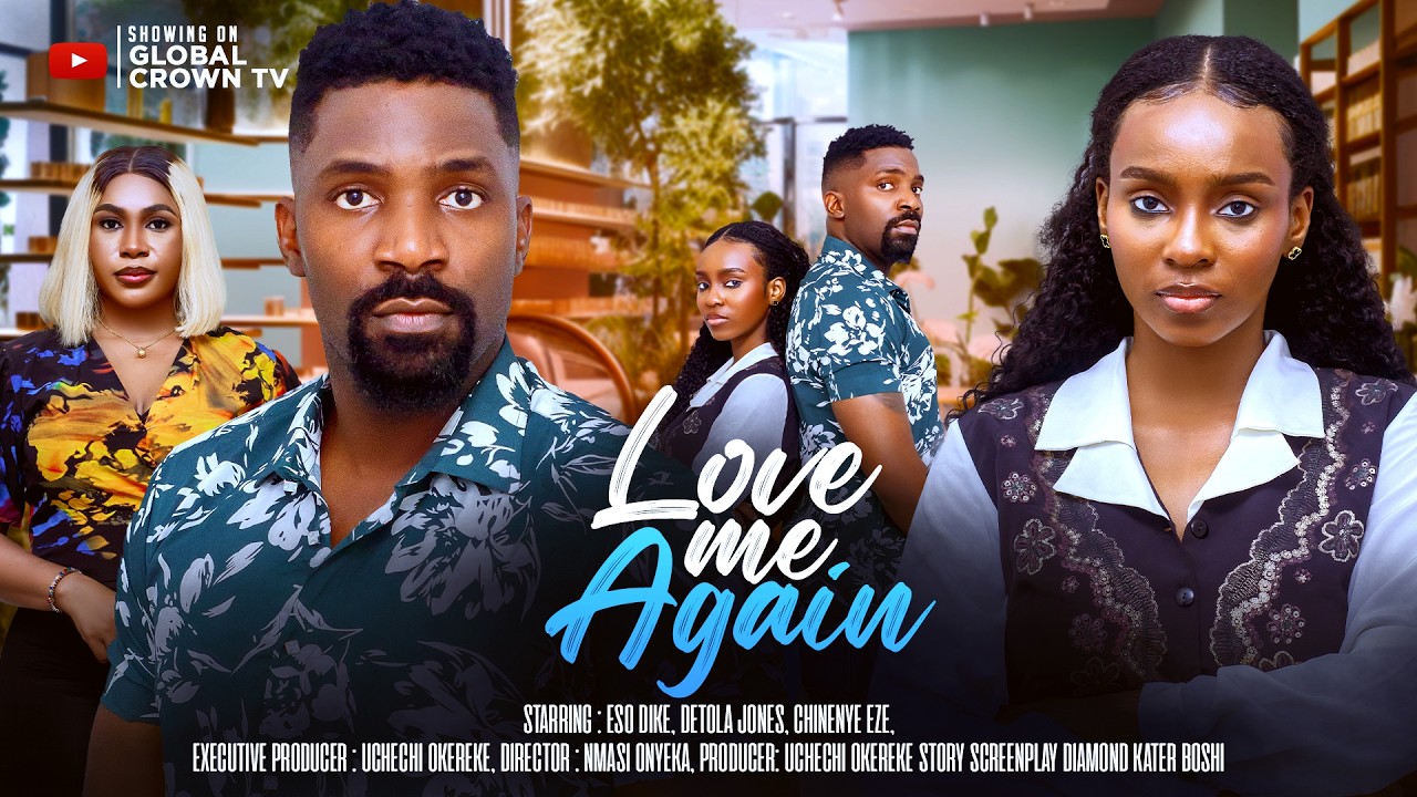 LOVE ME AGAIN - 2026 latest Nigerian movies - Eso Dike - Adetola jones - Chinenye Eze