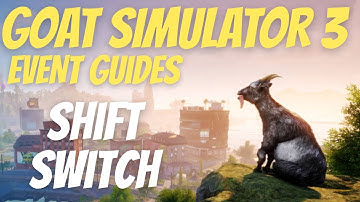 Goat Simulator 3 - Shift Switch - Event Guide