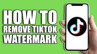 How To Remove Tiktok Watermark 2024