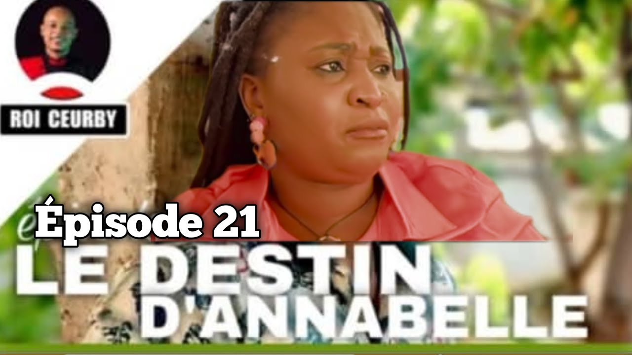 Le destin d'Annabelle épisode 21 mini série 2026