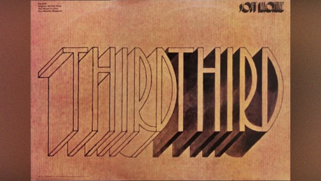 Soft Machine - Third (Full Album HQ) - YouTube