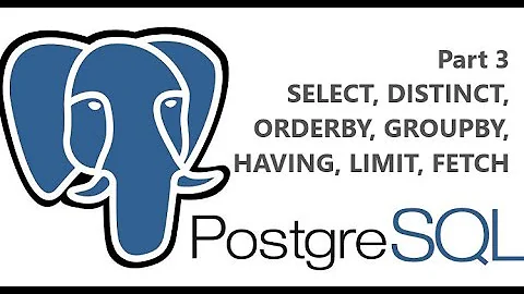 PostgreSQL Tutorials for Beginners - Part 3 | SELECT, ORDER BY, DISTINCT, LIMIT, FETCH, GROUP BY