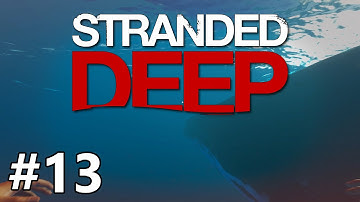 Stranded Deep - Whale of a Time - PART #13