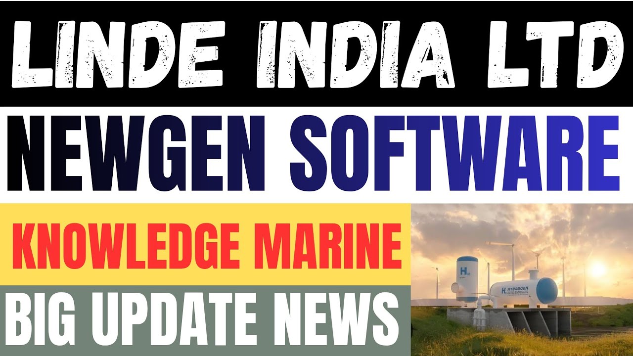 LINDE INDIA LTD🔥 NEWGEN SOFTWARE 🔥 KNOWLEDGE MARINE 🔥BIG UPDATE NEWS 🗞️