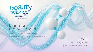 [DAY 5, 25 January 2026] - Beauty Science Tech 2026