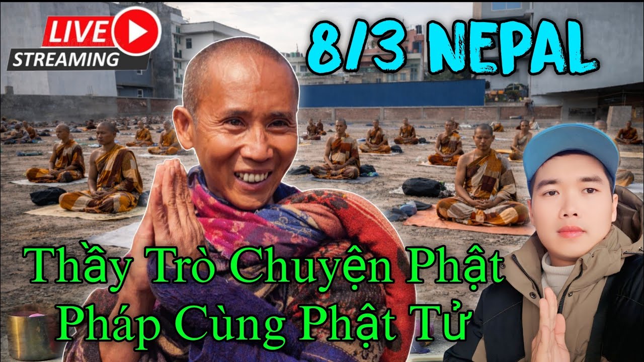 Thầy Minh Tuệ mới nhất hôm nay 8/3 ở Kathmandu, Nepal