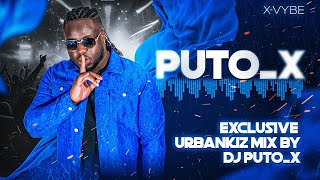 DJ Puto X – EXCLUSIVE URBAN KIZ MIX 🔥 Non Stop Vibes
