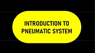 Chapter 1 Part 1 : Introduction To Pneumatic System