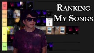 Ranking ALL My Songs With A Tierlist