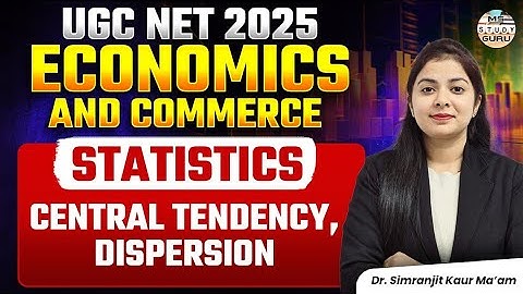 Central Tendency And Dispersion One Shot | Statistics Ugc Net Jrf Economics By Dr. Simranjit Kaur