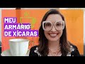 Meu Armário de Xícaras | Fê Cordeiro