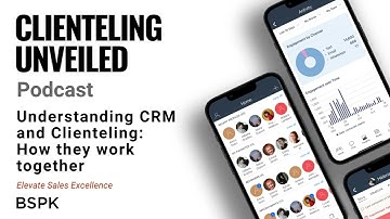Understanding CRM and Clienteling: How they work together