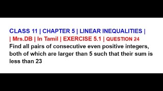 CLASS 11 CH 5 LINEAR INEQUALITIES EXERCISE 5.1 QUESTION 24 Find all pairs of consecutive even positi