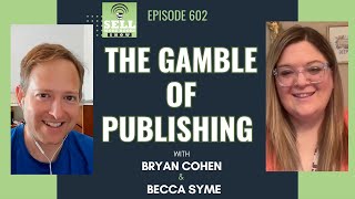 The Gamble of Publishing with Becca Syme - Sell More Book Show 602
